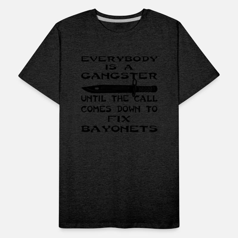 Everybody Is A Gangster Till The Call Fix Bayonets