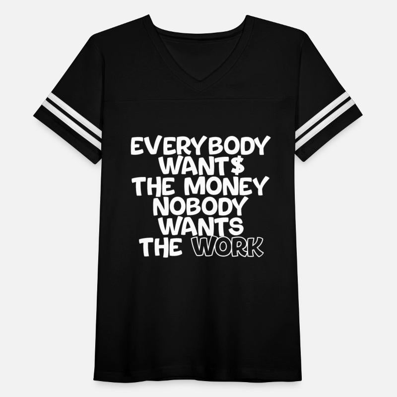 Everybody Wants The Money Nobody Wants The Work 2