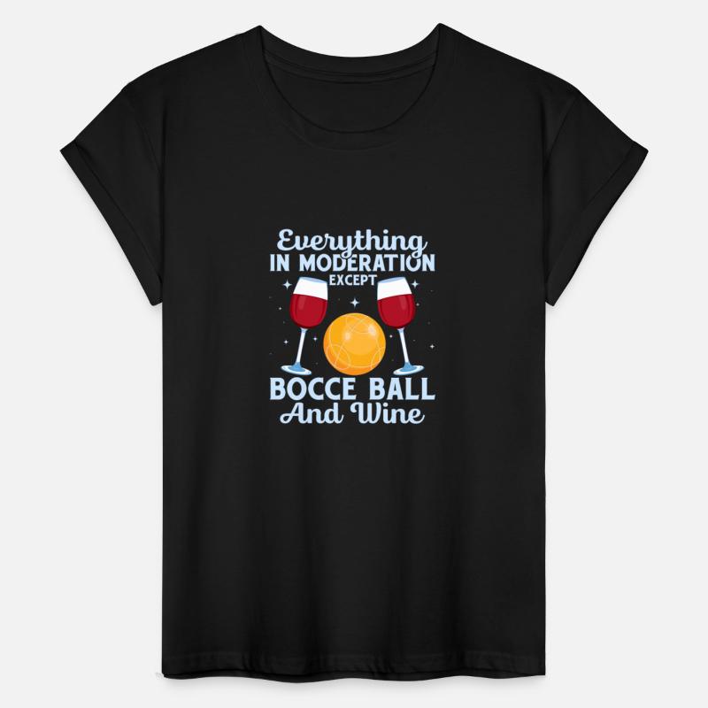 Everything In Moderation Except Bocce Player Team