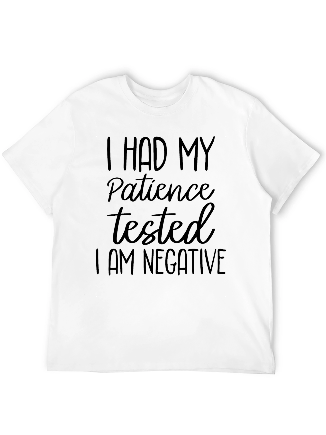 Patience Tested Negative Graphic T-Shirt