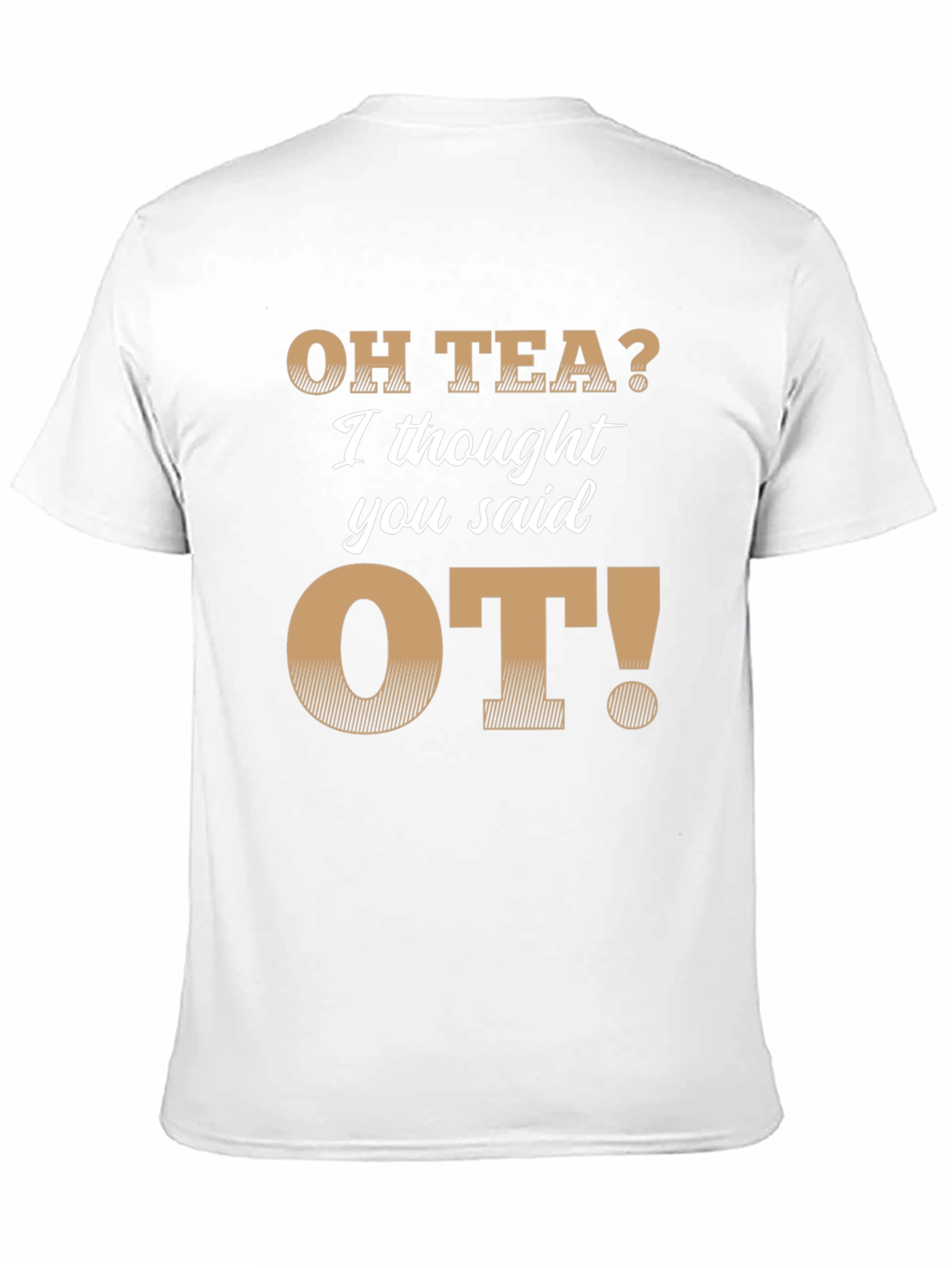Oh Tea? OT! Novelty Occupational Therapy T-Shirt