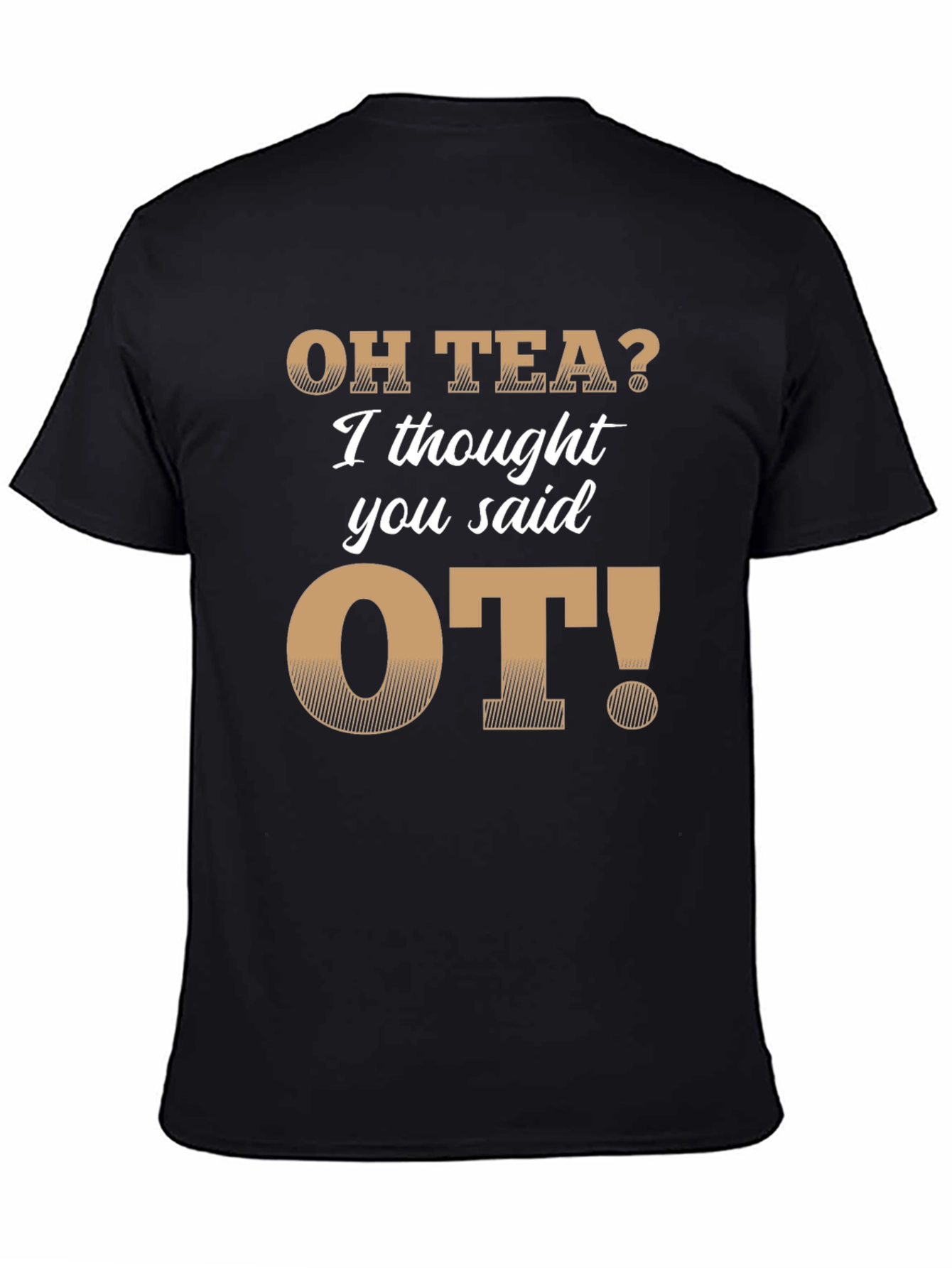 Oh Tea? OT! Novelty Occupational Therapy T-Shirt