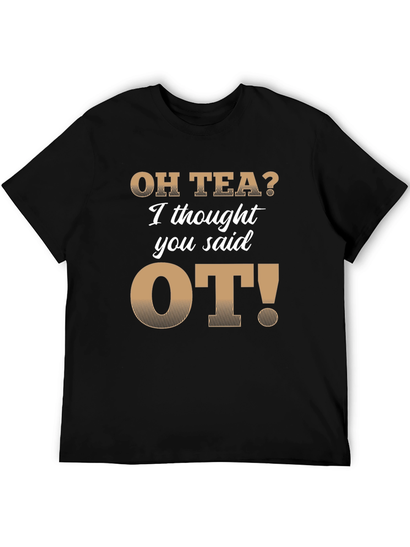 Oh Tea? OT! Novelty Occupational Therapy T-Shirt