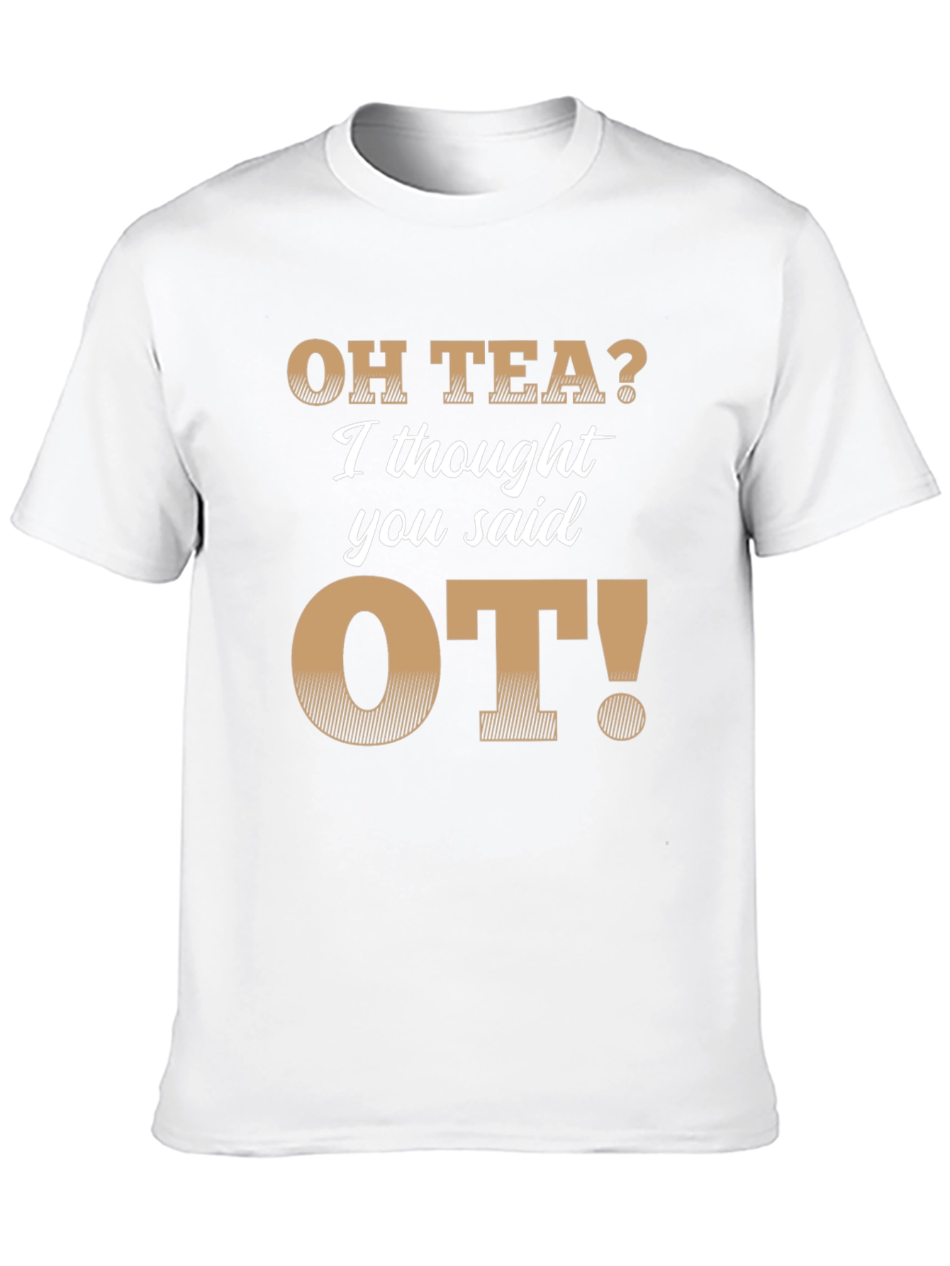 Oh Tea? OT! Novelty Occupational Therapy T-Shirt