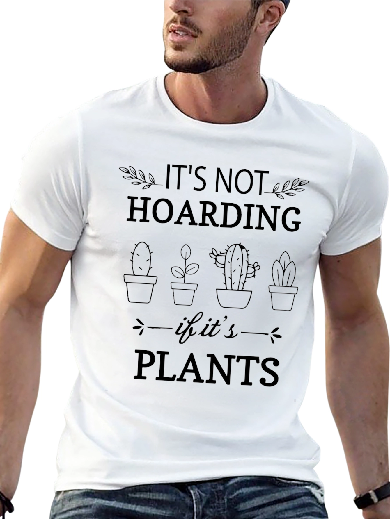 Plant Lover Tee: Its Not Hoarding If Its Plants