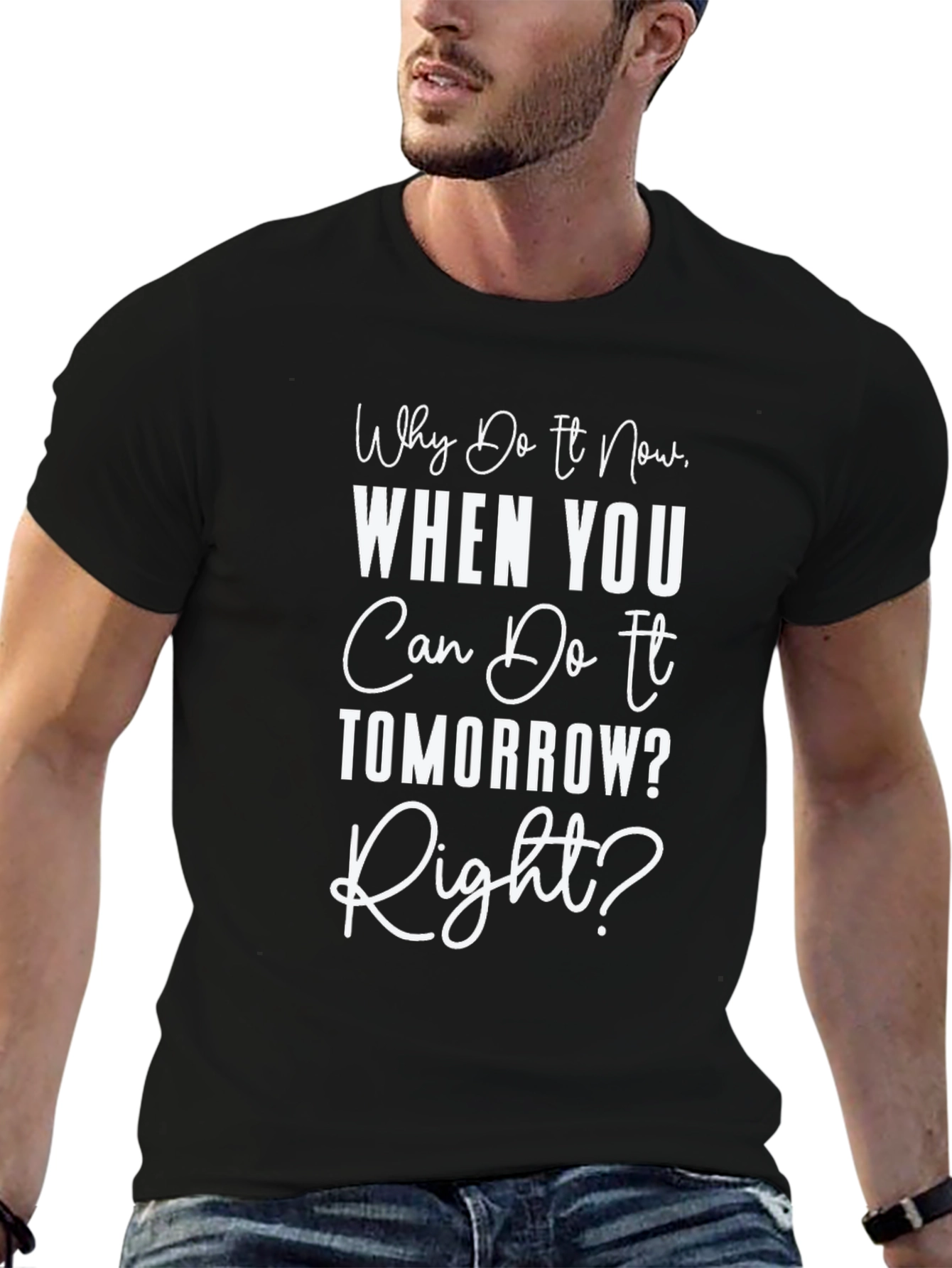 Funny Procrastination T-Shirt - Why Do It Now?