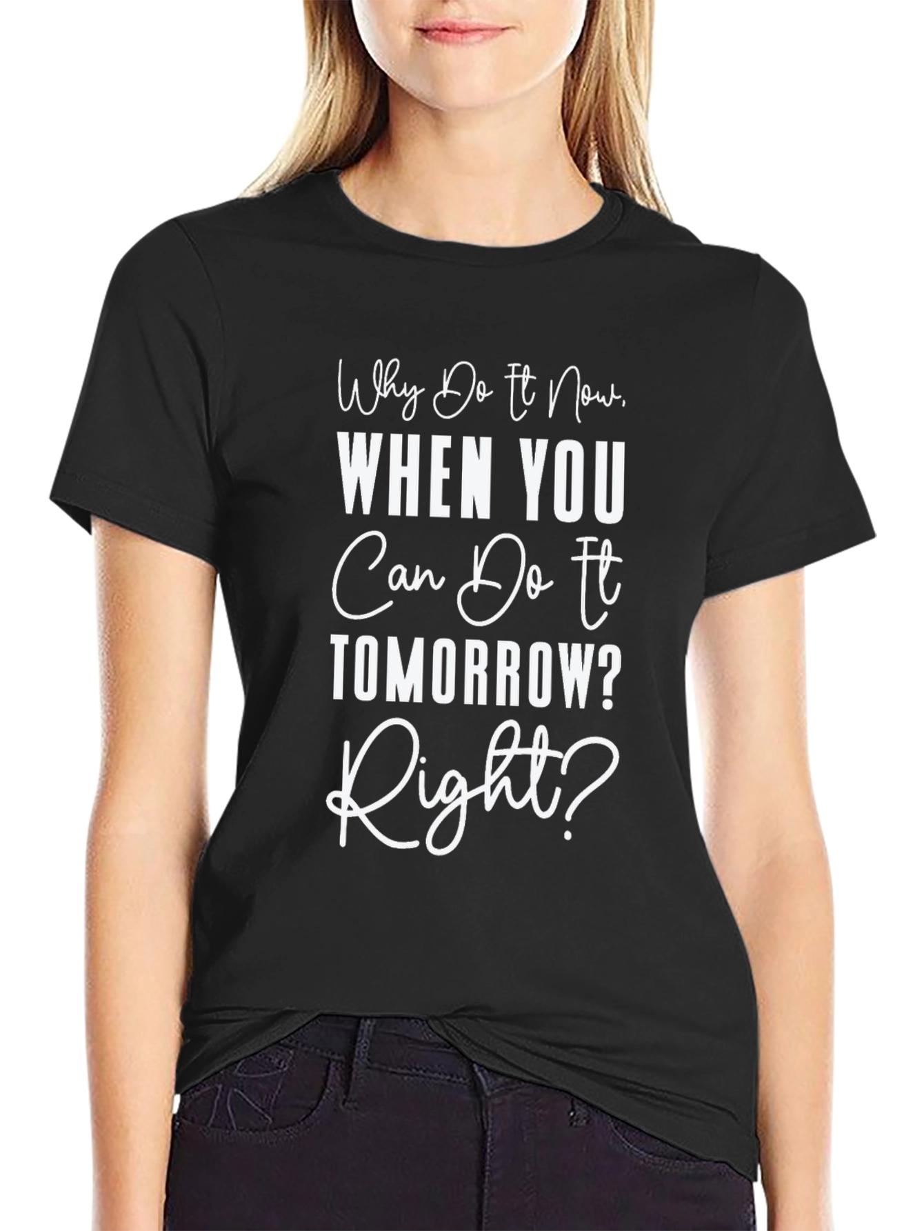 Funny Procrastination T-Shirt - Why Do It Now?