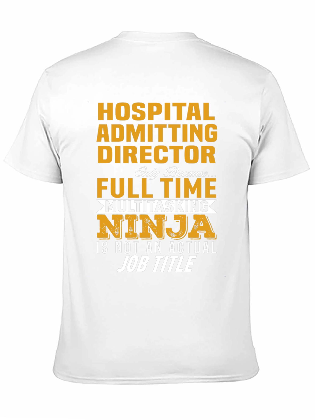 Hospital Admitting Director T-Shirt - Multitasking Ninja