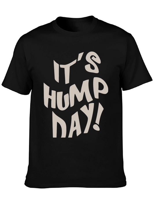 Its Hump Day! Graphic T-Shirt
