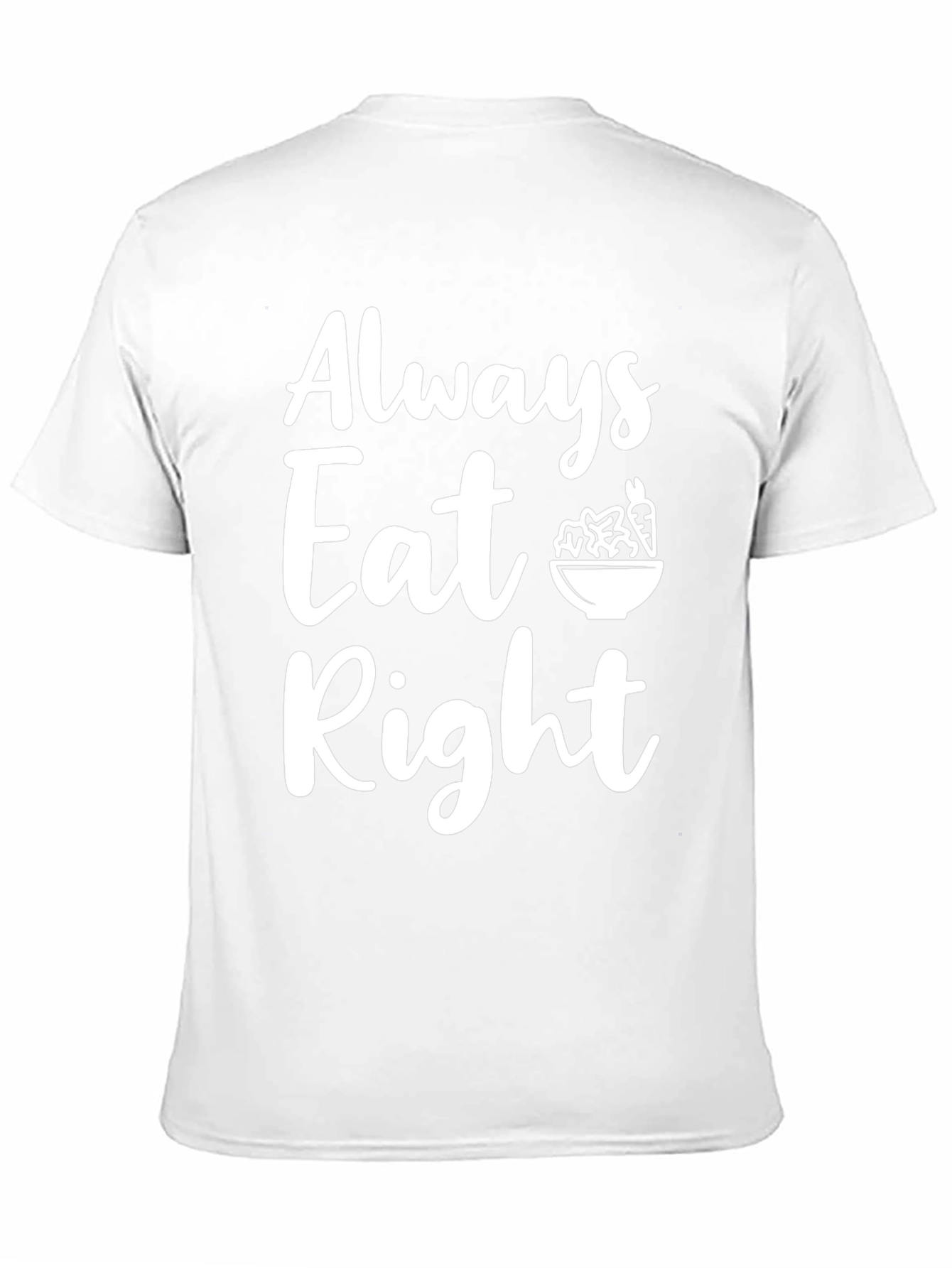 Always Eat Right T-Shirt