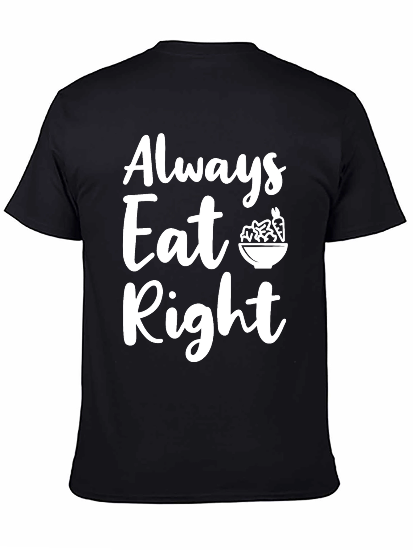 Always Eat Right T-Shirt