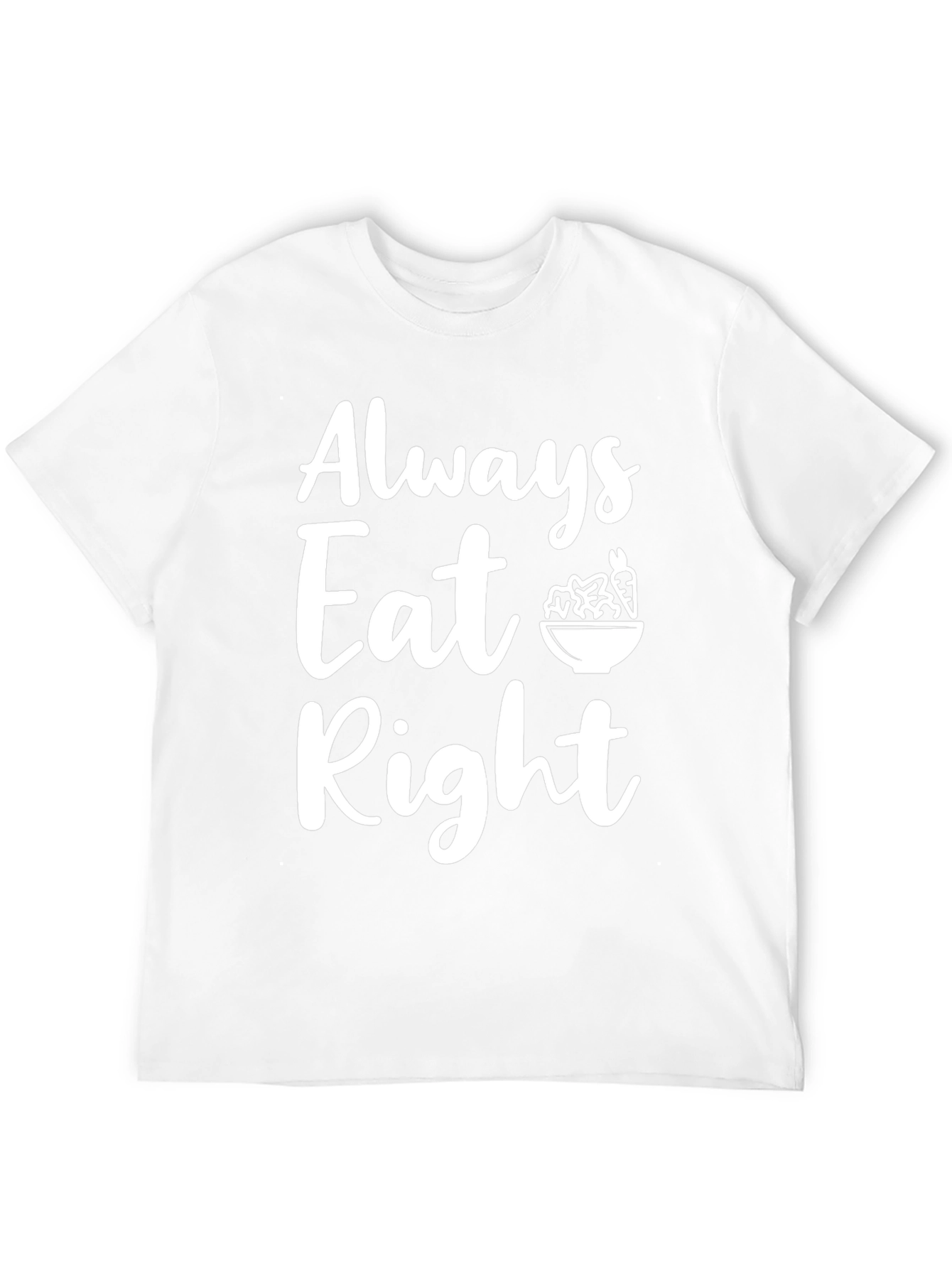 Always Eat Right T-Shirt