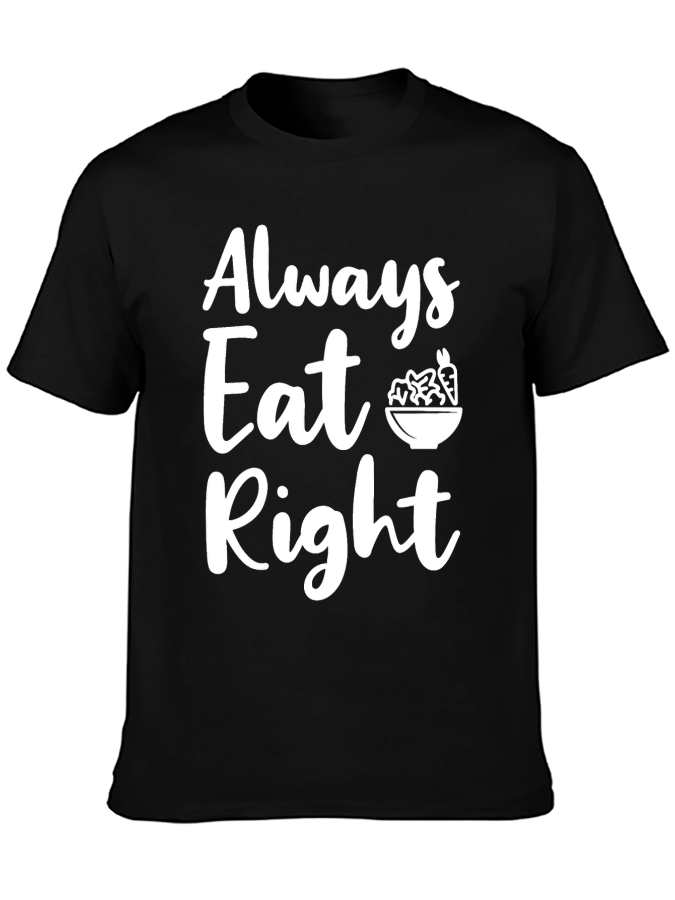 Always Eat Right T-Shirt