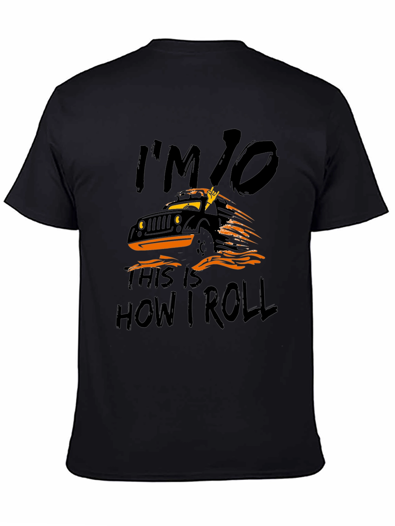 Im 10 This is How I Roll Jeep T-Shirt