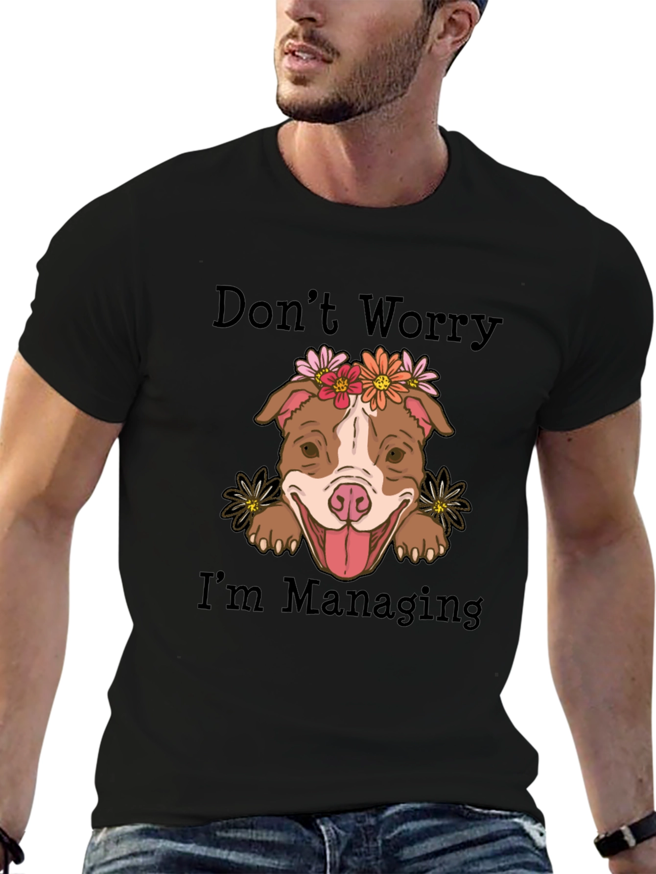 Dont Worry Im Managing T-Shirt Cute Dog Tee