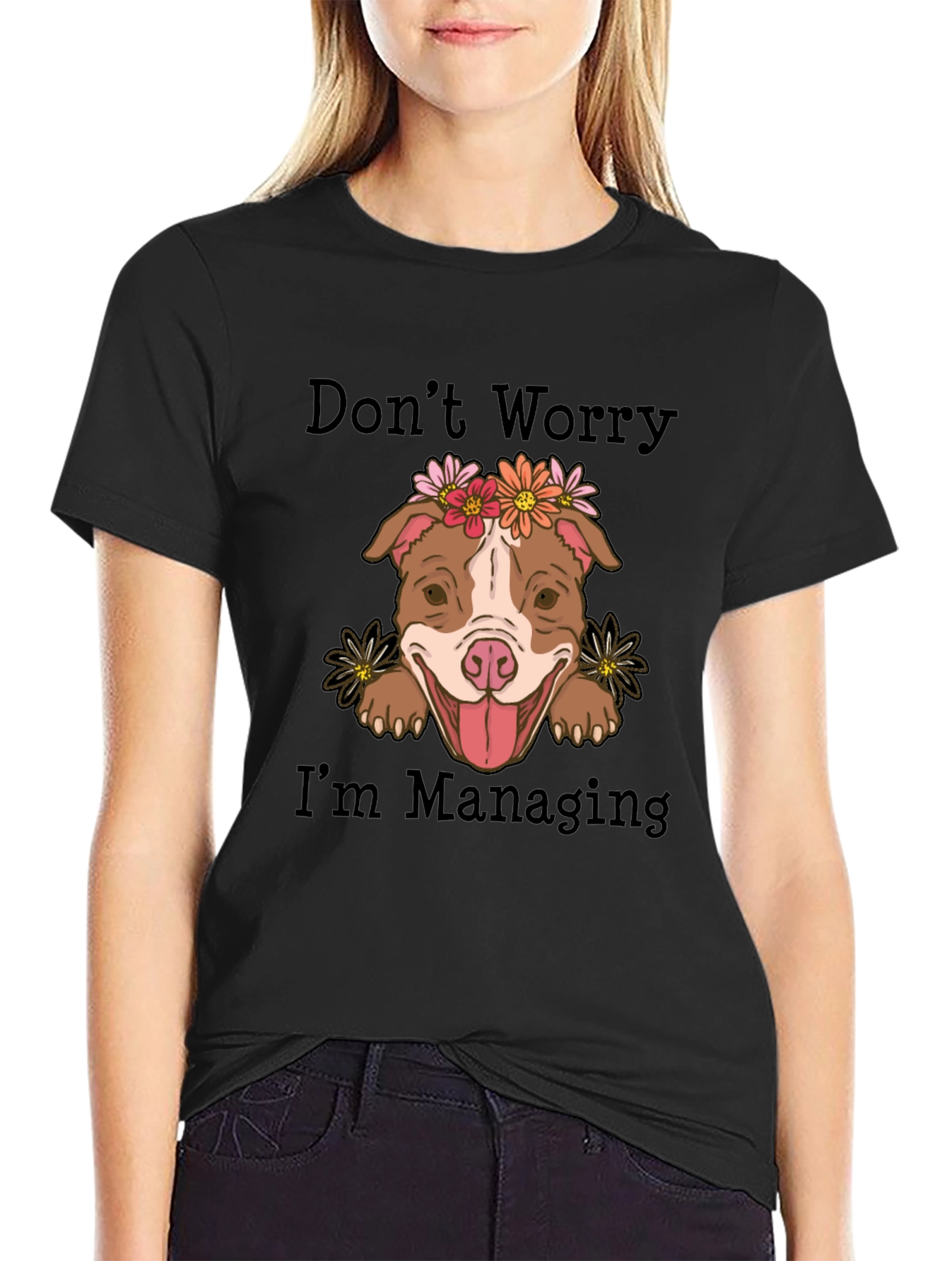 Dont Worry Im Managing T-Shirt Cute Dog Tee