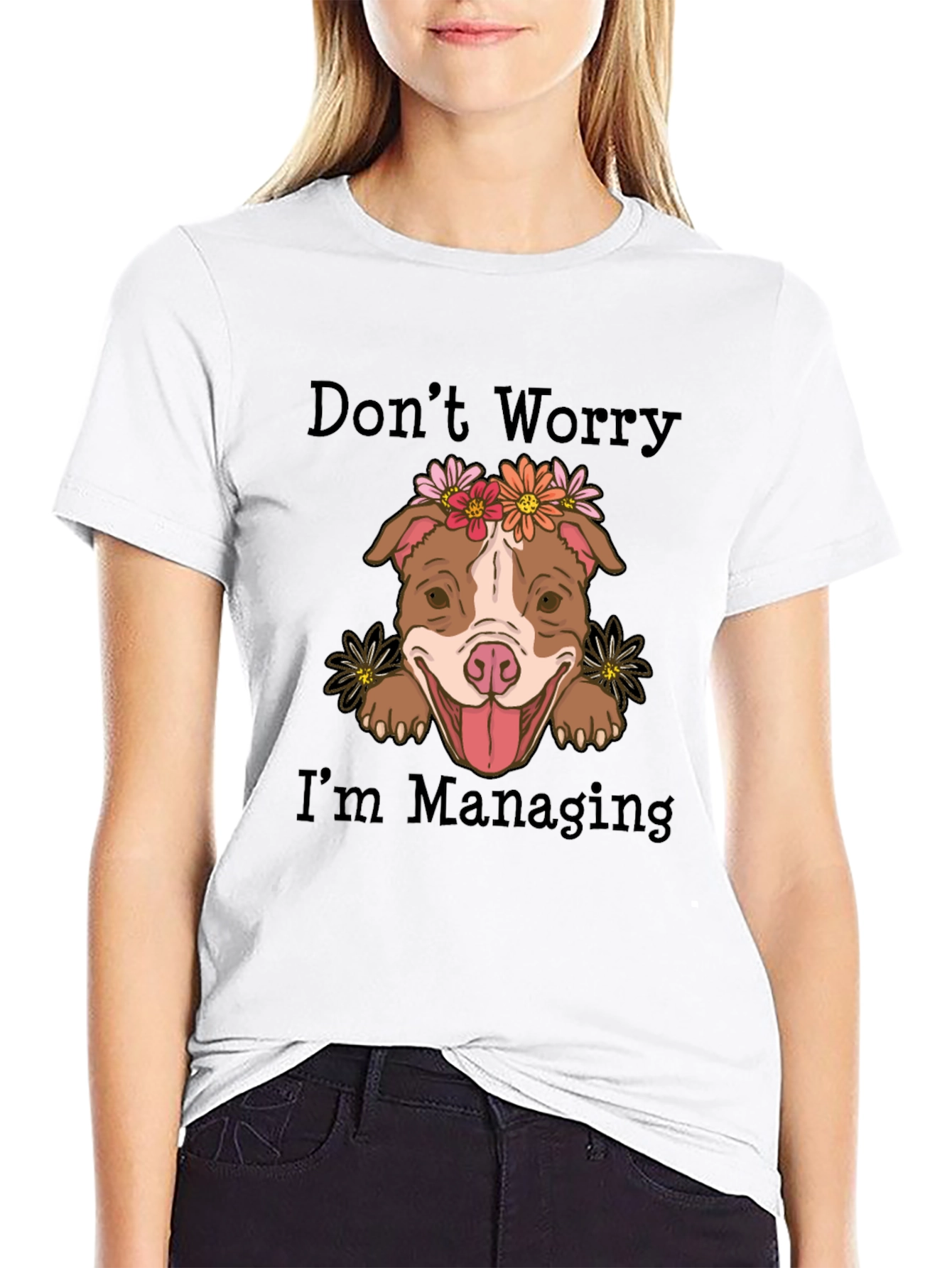 Dont Worry Im Managing T-Shirt Cute Dog Tee