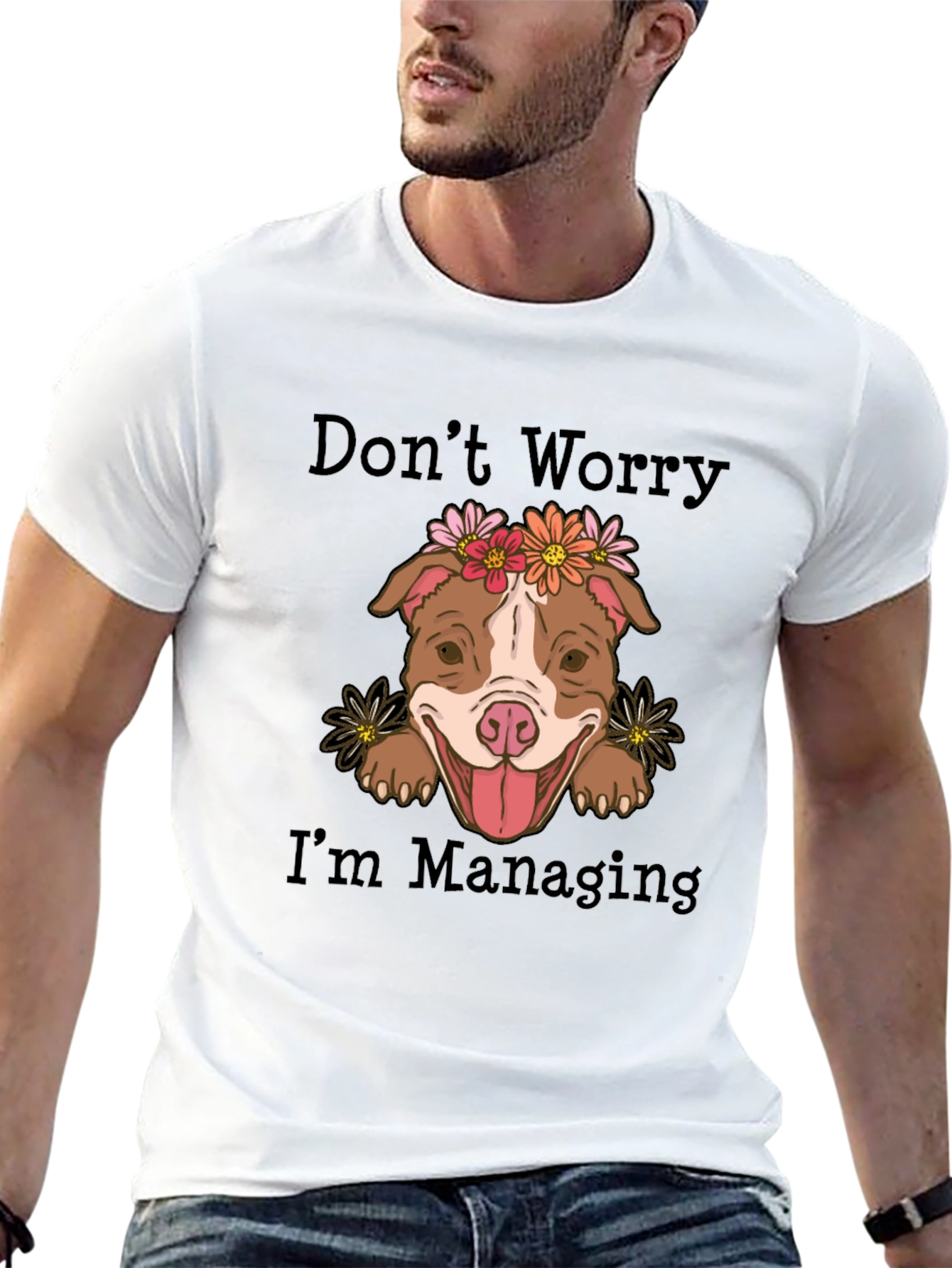 Dont Worry Im Managing T-Shirt Cute Dog Tee