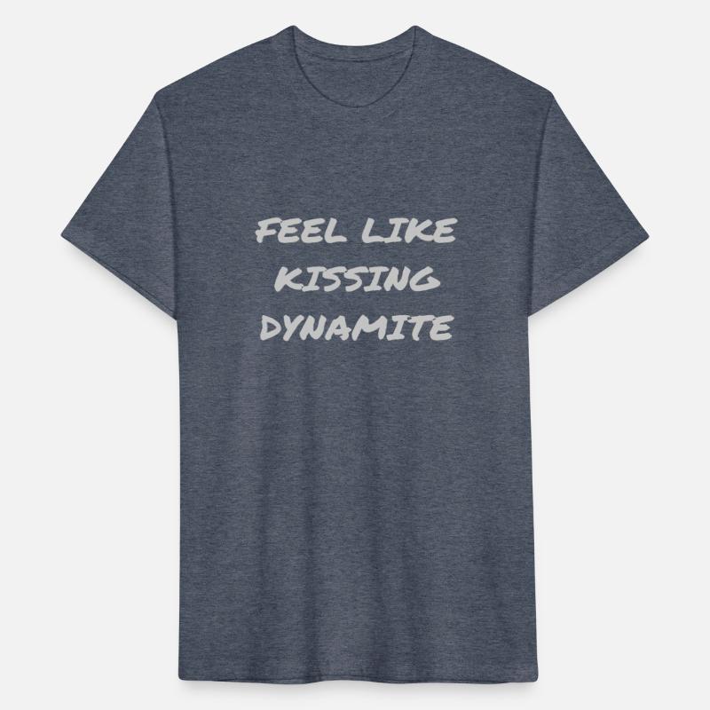 Feel like kissing dynamite