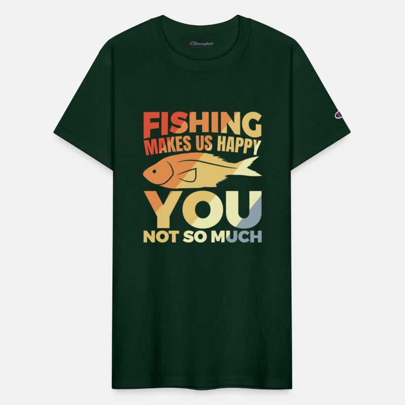 Fishing Makes Us Happy You Not So Much