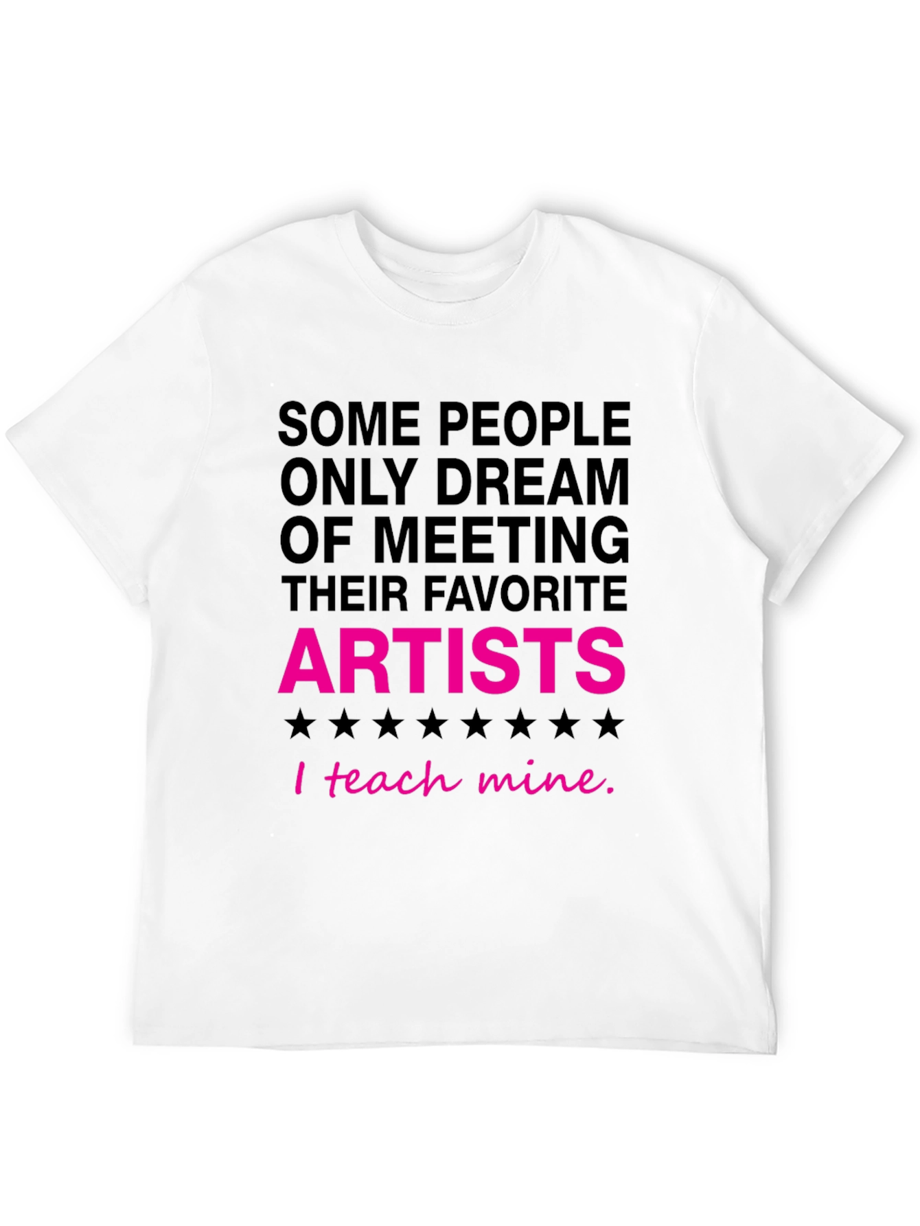 I Teach Mine Artist T-Shirt