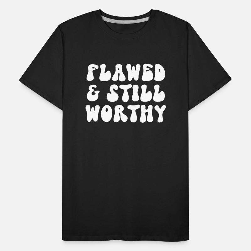 Flawed & Still Worthy Inspirational Message