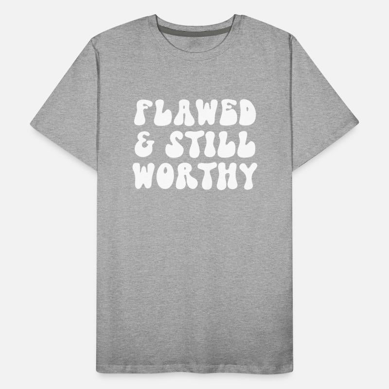 Flawed & Still Worthy Inspirational Message