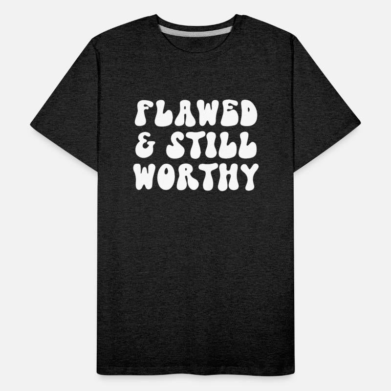 Flawed & Still Worthy Inspirational Message