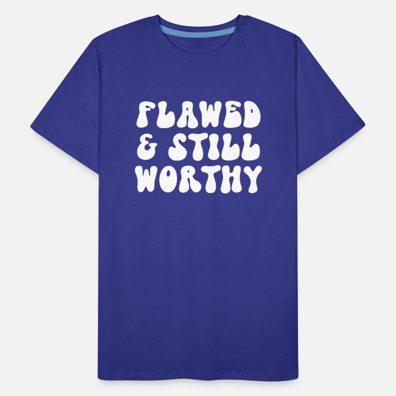 Flawed & Still Worthy Inspirational Message