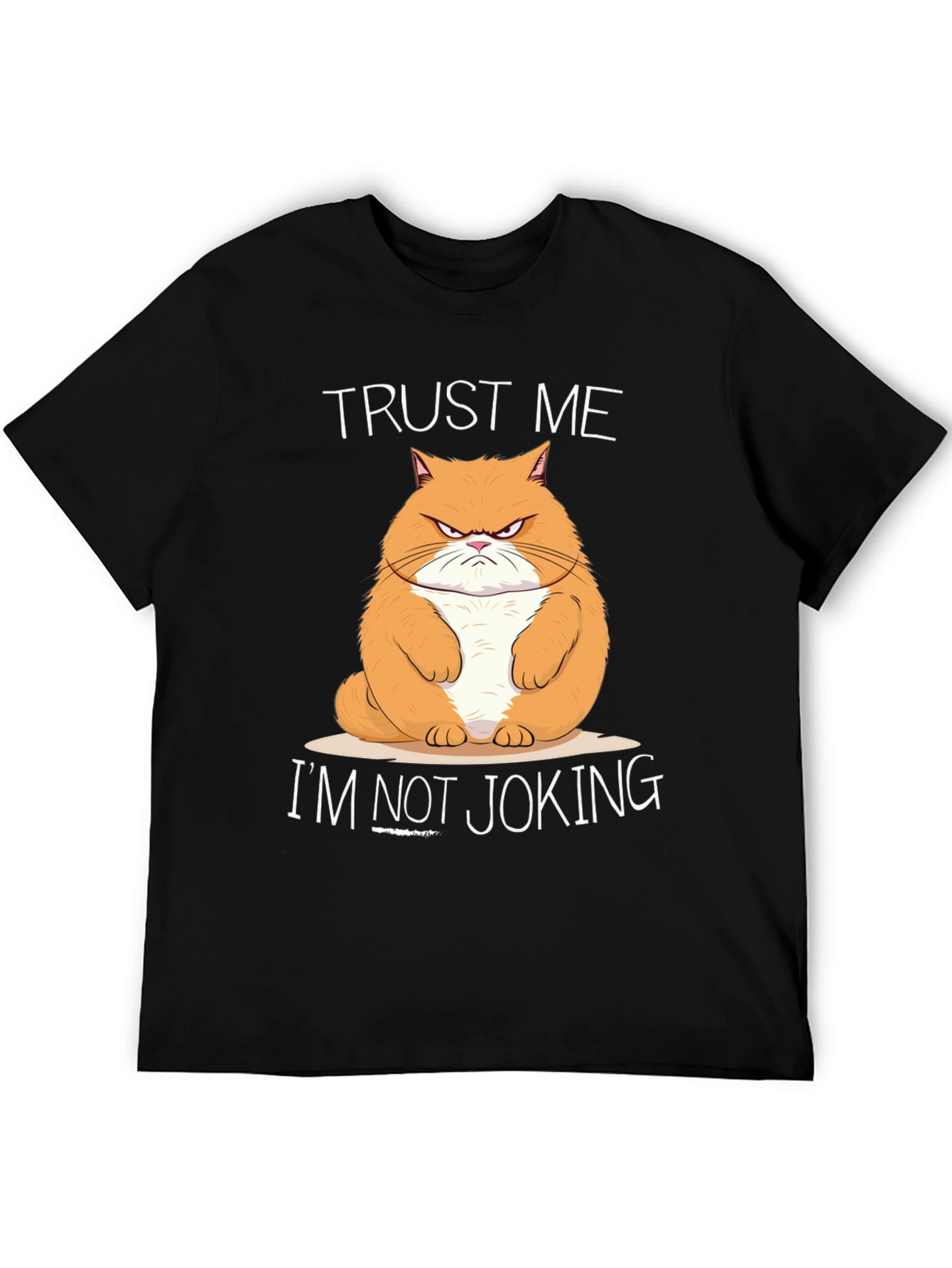 Trust Me Im Not Joking Cat Graphic T-Shirt