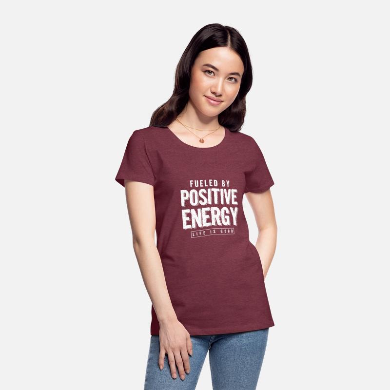Fueled By Positive Energy Life's Good Positivity