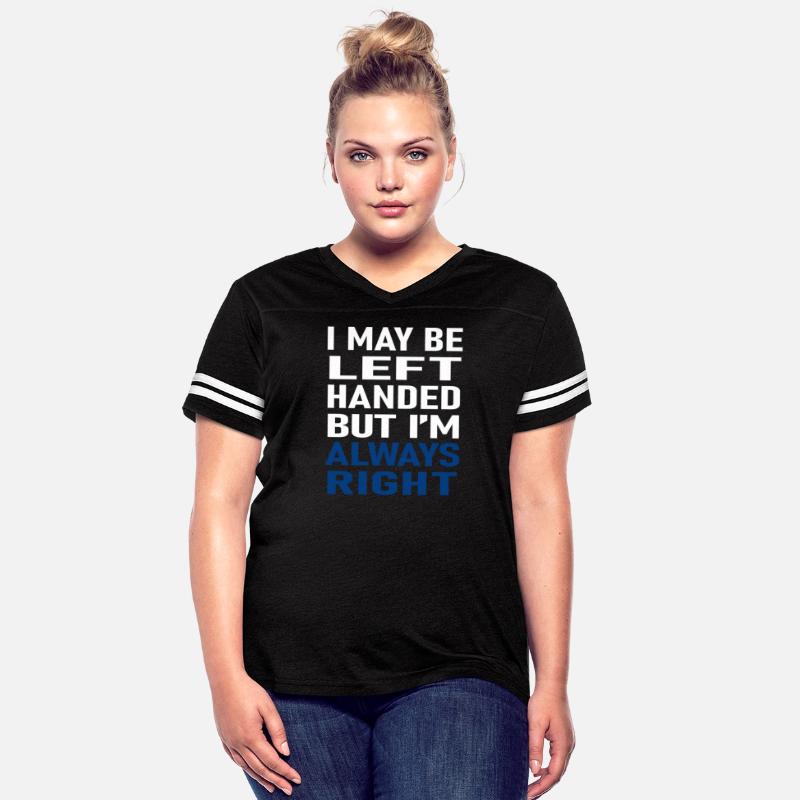 Funny Gift I May Be Left Handed But I'm