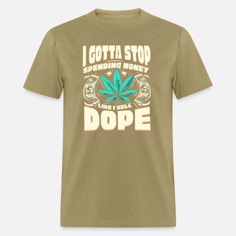 Funny I Gotta Stop Spending Money Like I Sell Dope