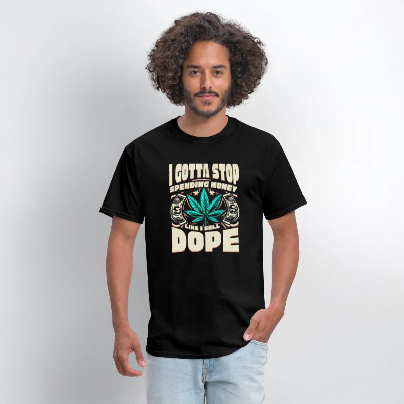 Funny I Gotta Stop Spending Money Like I Sell Dope