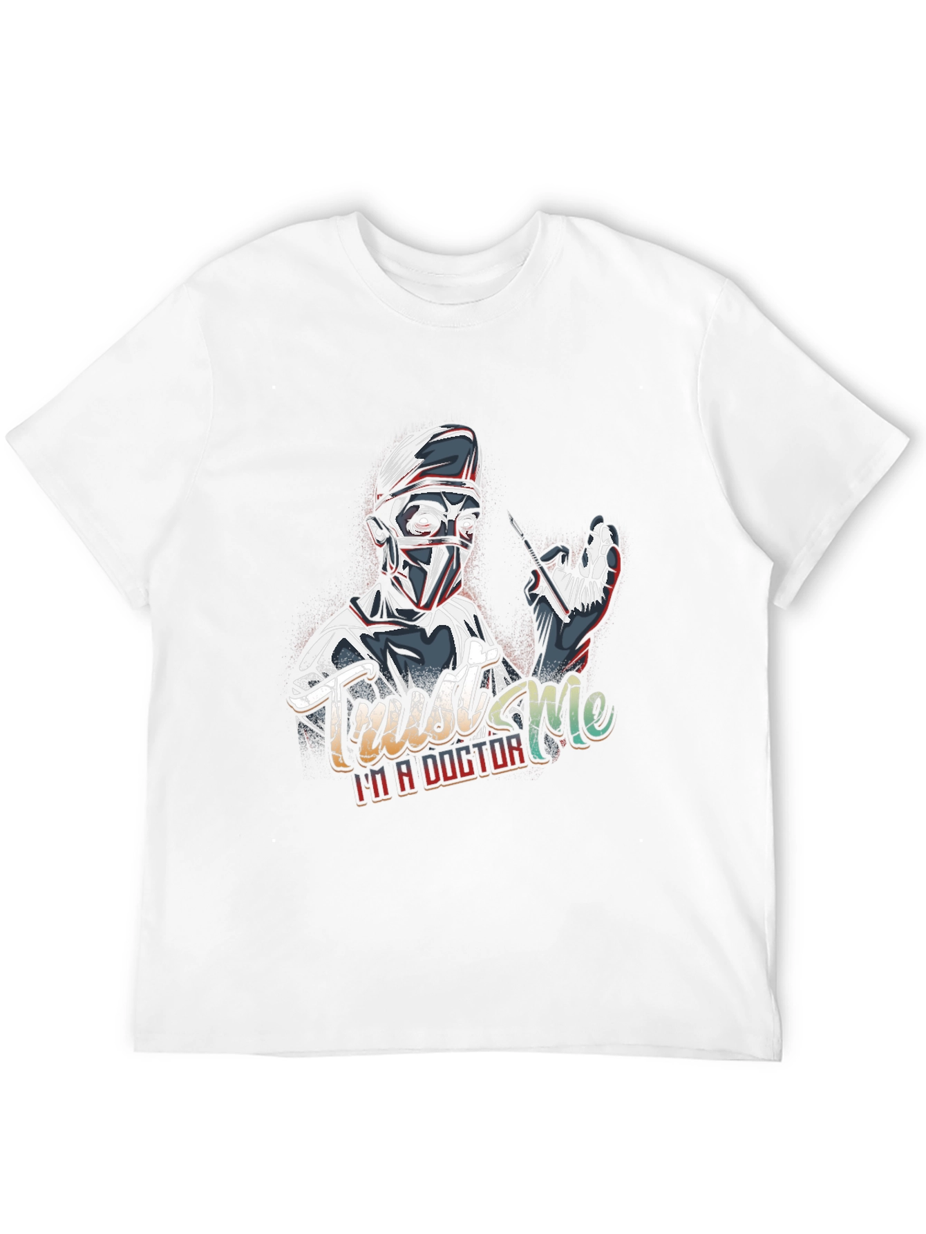 Trust Me Im a Doctor T-Shirt