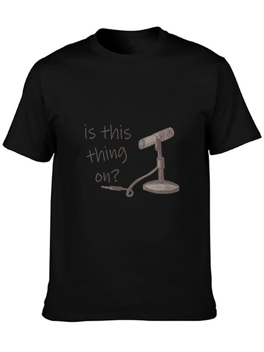Is This Thing On? Funny Microphone T-Shirt