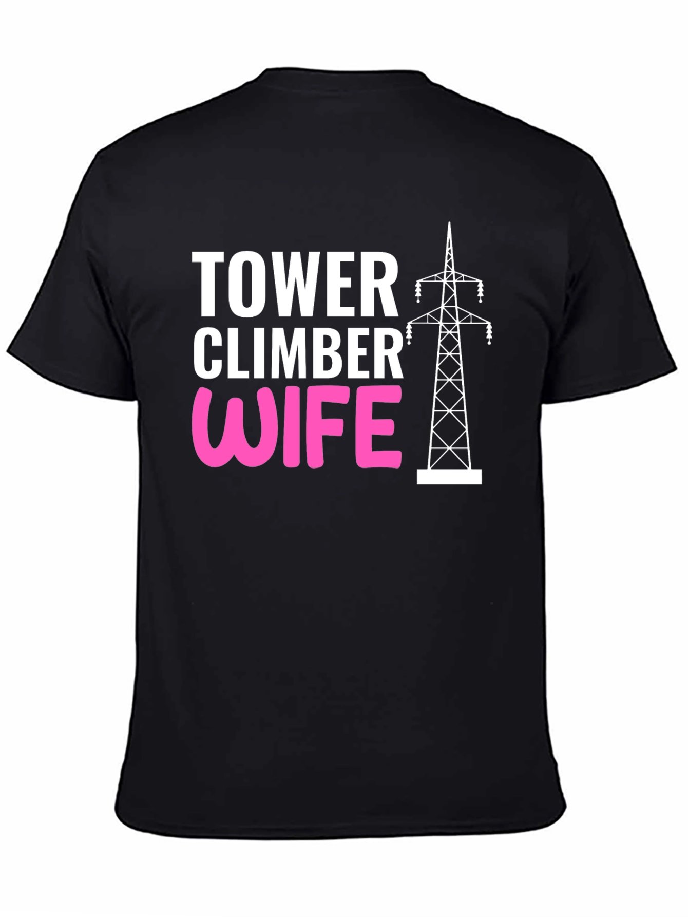 Tower Climber Wife Graphic Tee