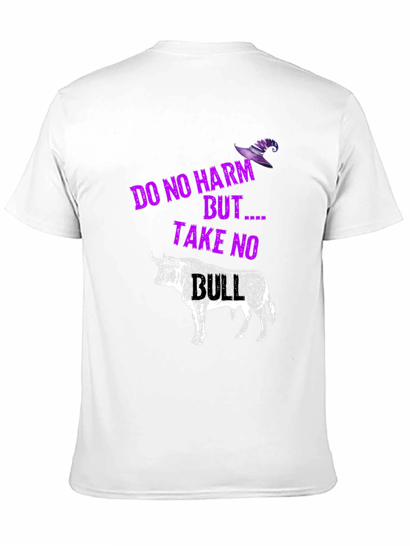 Do No Harm But Take No Bull T-Shirt
