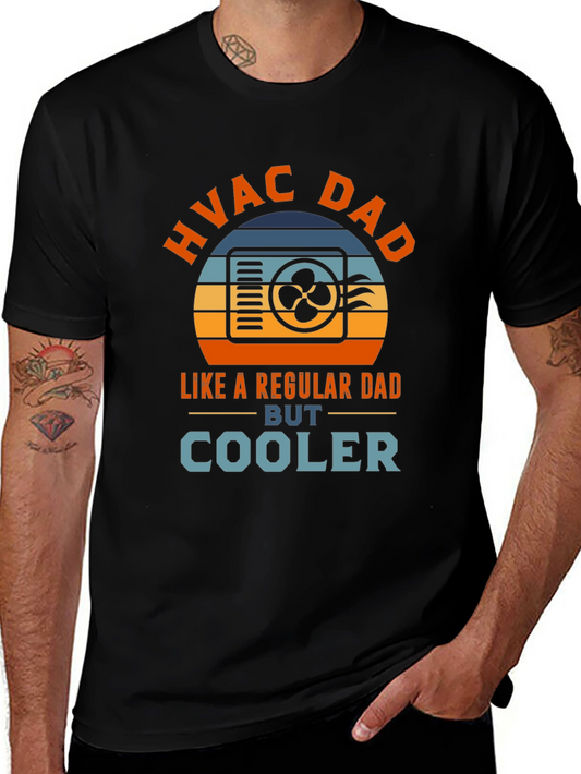 HVAC Dad T-Shirt - Cooler Than Regular Dads!
