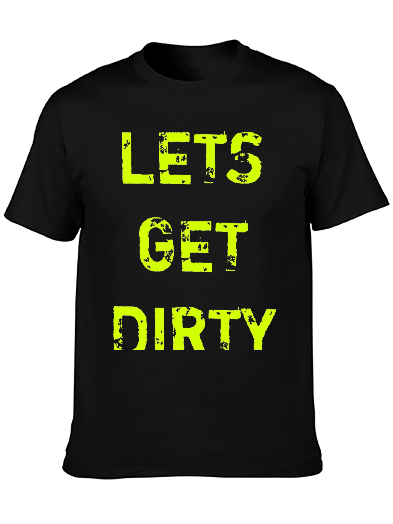 Lets Get Dirty Graphic Tee - Adult Unisex