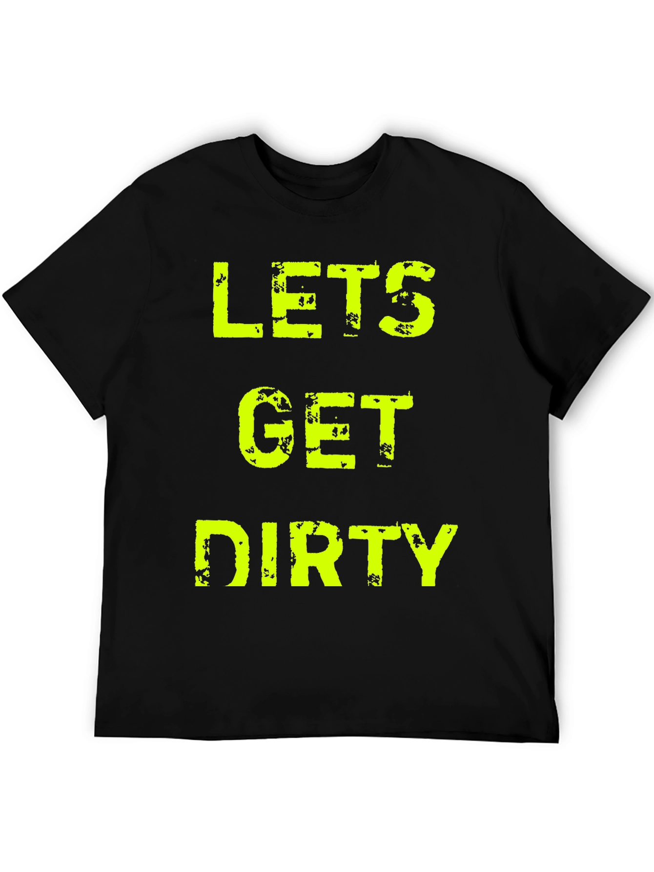 Lets Get Dirty Graphic Tee - Adult Unisex