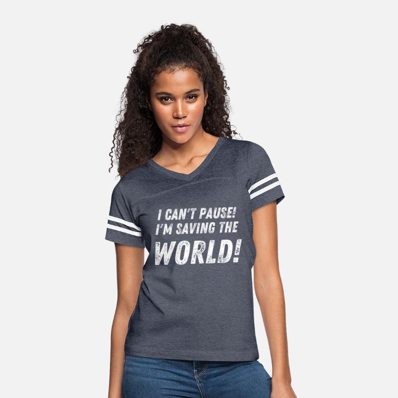 Gamer I Cant Pause I'M Saving The World