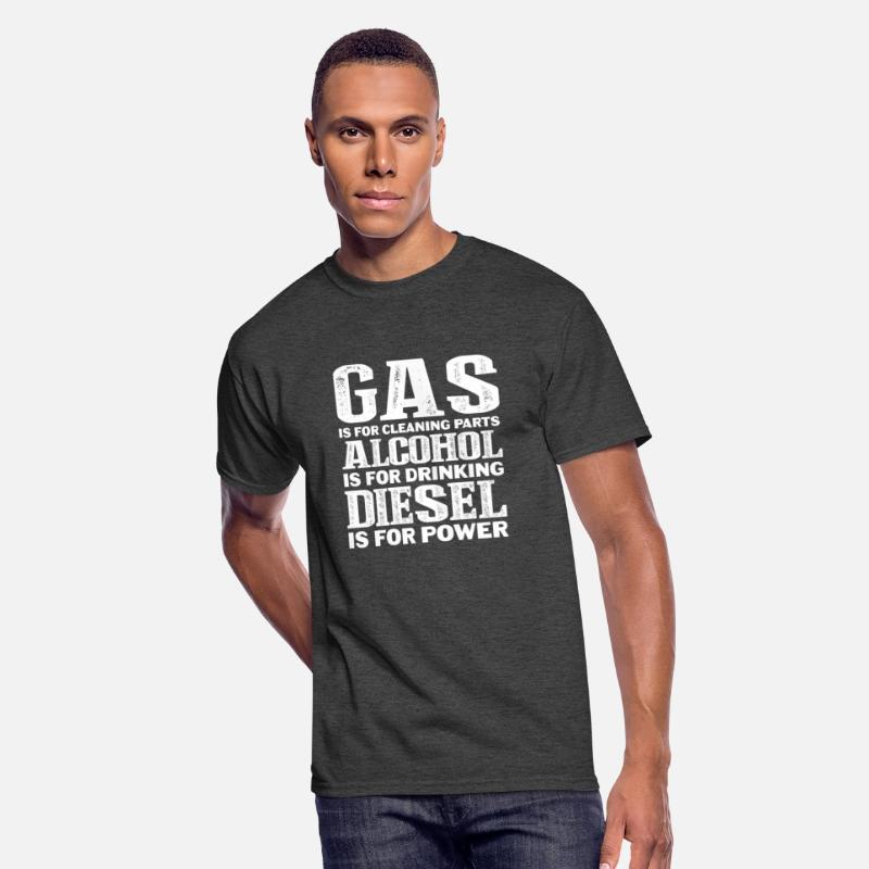 Gas Is For Cleaning Parts Alcohol Drinking Diesel