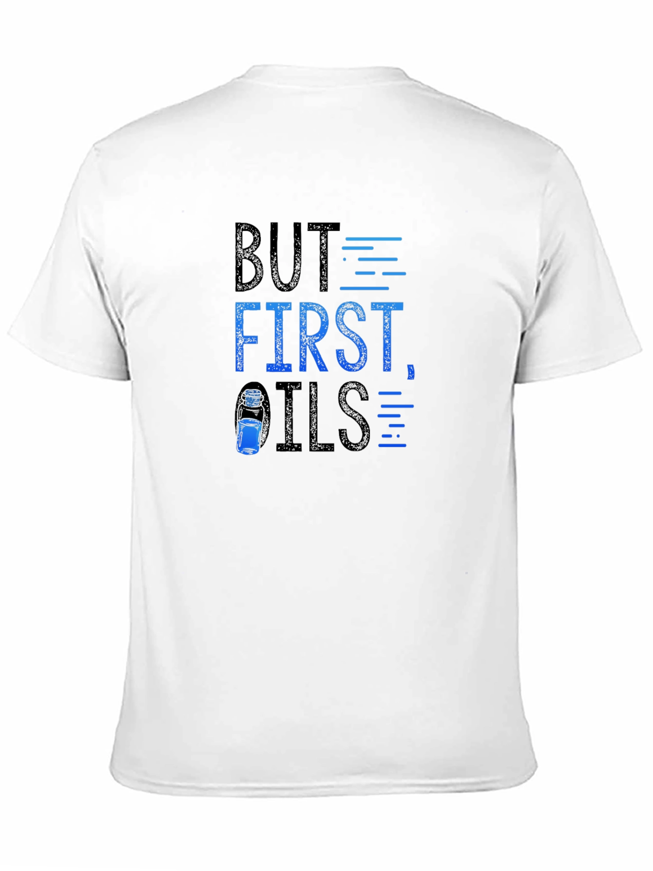 But First Oils T-Shirt - Essential Oil Lover Apparel