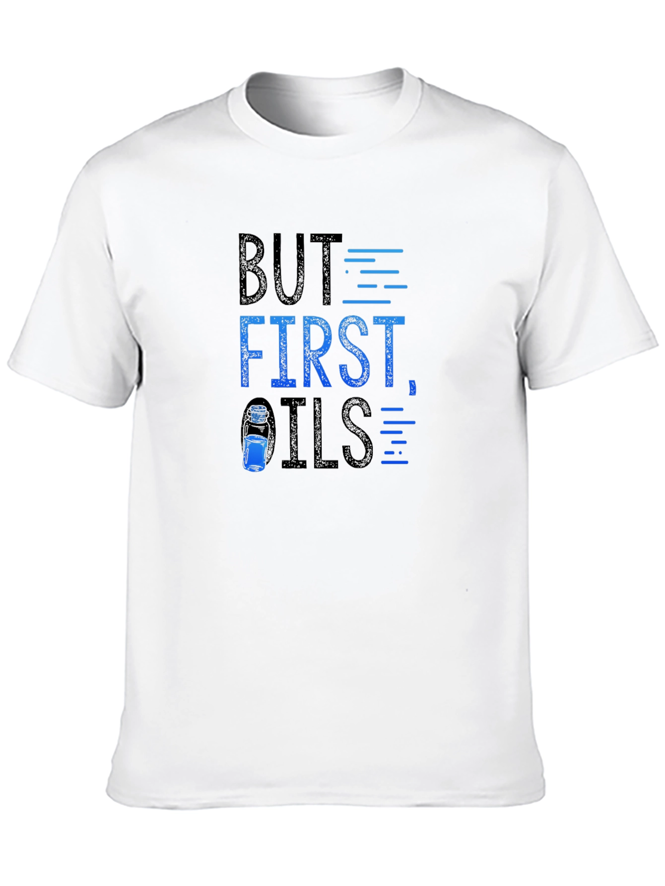 But First Oils T-Shirt - Essential Oil Lover Apparel