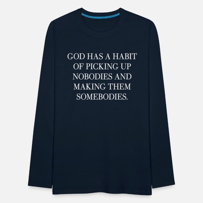 God Has A Habit Of Picking Up Nobodies Apparel