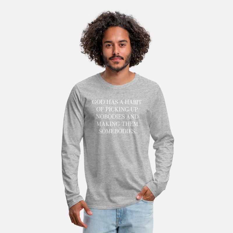 God Has A Habit Of Picking Up Nobodies Apparel