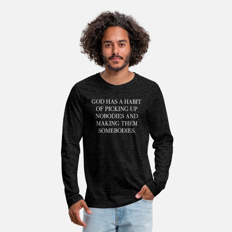 God Has A Habit Of Picking Up Nobodies Apparel
