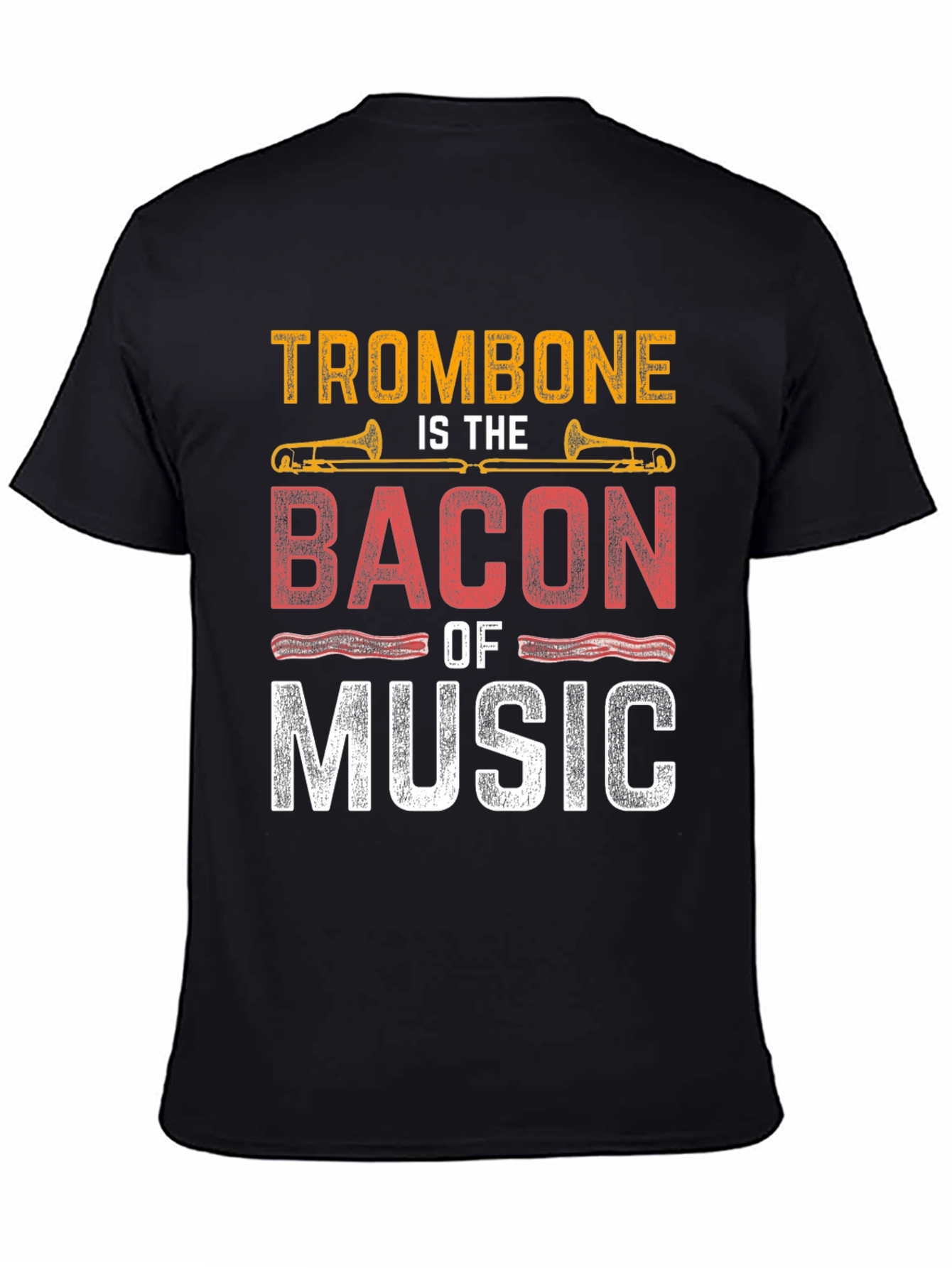 Trombone is The Bacon of Music T-Shirt