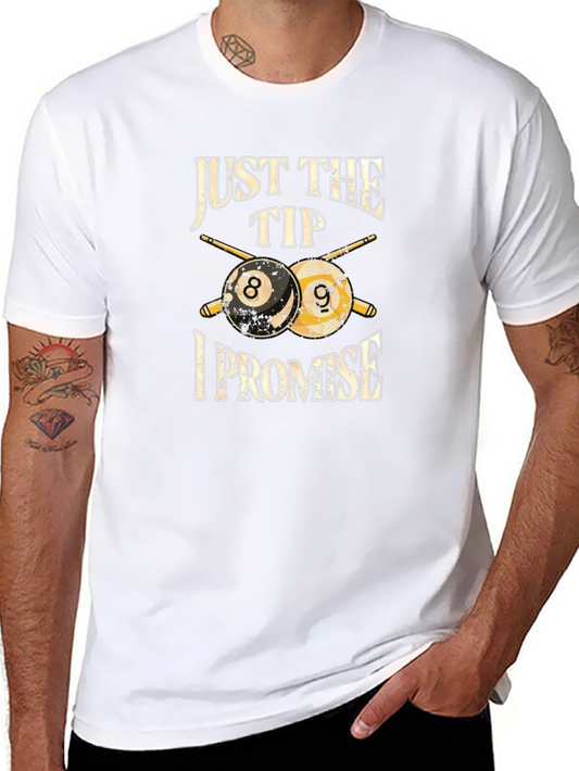 Just The Tip I Promise Billiards T-Shirt